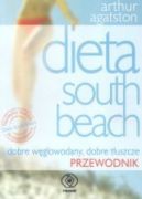 Okadka - Dieta South Beach: Przewodnik: Dobre wglowodany, dobre tuszcze