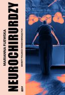 Okadka ksizki - Neurochirurdzy. Sekrety polskich wszechmogcych
