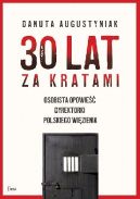 Okładka - 30 lat za kratami. Osobista opowieść dyrektorki polskiego więzienia