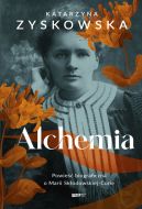 Okadka ksizki - Alchemia. Powie biograficzna o Marii Skodowskiej-Curie