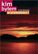 Ok�adka - Kim by�em w przesz�o�ci?