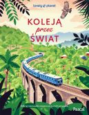 Okadka - Kolej przez wiat. Odkryj niezwyke miejsca na torach przygody