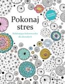Okładka - Pokonaj stres. Relaksująca kolorowanka dla dorosłych