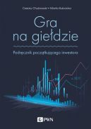 Okadka ksizki - Gra na giedzie. Podrcznik pocztkujcego inwestora