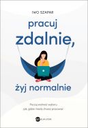 Okadka - Pracuj zdalnie, yj normalnie