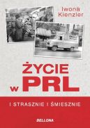 Okadka ksizki - ycie w PRL – i strasznie, i miesznie