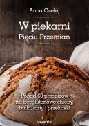 Okadka - W piekarni Piciu Przemian. Ponad 60 przepisw na bezglutenowe chleby, buki, tarty i przekski
