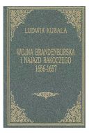 Okadka ksiki - Wojna brandenburska i najazd Rakoczego 1656-1657