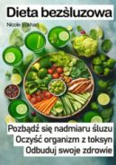 Ok�adka ksi�zki - Dieta bez�luzowa. Pozb�d� si� nadmiaru �luzu, oczy�� organizm z toksyn, odbuduj swoje zdrowie