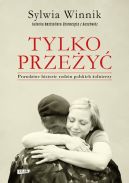 Okadka - Tylko przey. Prawdziwe historie rodzin polskich onierzy