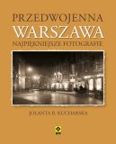 Okładka książki - Przedwojenna Warszawa. Najpiękniejsze fotografie