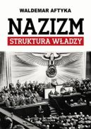 Okadka - Nazizm. Struktura wadzy