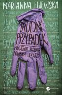 Okadka ksizki - Trudny przypadek: Prawdziwe historie polskich lekarzy