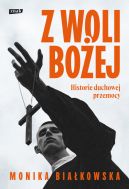 Ok�adka - Z woli Bo�ej. Historie duchowej przemocy