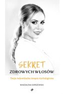 Ok�adka - Sekret zdrowych w�os�w. Twoja indywidualna terapia trychologiczna