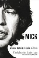 Okładka książki - Mick. Szalone życie i geniusz Jaggera