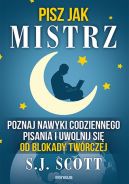 Ok�adka ksi�zki - Pisz jak mistrz. Poznaj nawyki codziennego pisania i uwolnij si� od blokady tw�rczej