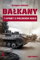 Okadka ksizki - Bakany. Raport z polskich misji