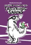 Okadka ksizki - SZCZʦLIWY CZOWIEK JAKO TATOZAURUS SAPIENS