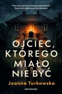 Ok�adka - Ojciec, kt�rego mia�o nie by�