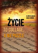 Ok�adka - �ycie to collage, a nie puzzle. �ycie to collage, a nie puzzle