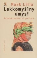Okadka ksizki - Lekkomylny umys. Intelektualici w polityce