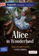Okładka ksiązki - Alice in Wonderland/ Alicja w Krainie Czarów - Lewis Carroll. Adaptacja klasyki z ćwiczeniami do nauki języka angielskiego