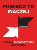 Ok�adka - Powiedz to inaczej. 17 zasad rozwi�zywania konflikt�w