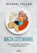 Okadka ksizki - Magia gotowania. Naturalna historia transformacji