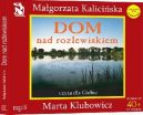 Okadka ksizki - Dom nad rozlewiskiem. Audiobook