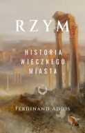 Ok�adka - Rzym. Historia Wiecznego Miasta