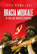 Okładka - Bracia Moskale a Układ Warszawski