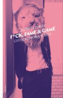 Okadka ksizki - F*ck, fame & game. Co faceci robi w sieci