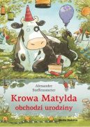 Okadka - Krowa Matylda obchodzi urodziny