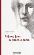 Ok�adka - �yjemy jeno w snach o sobie