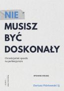 Okładka - Nie musisz być doskonały. Chrześcijański sposób na perfekcjonizm