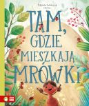 Ok�adka ksi�zki - Tam, gdzie mieszkaja mr�wki