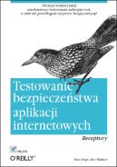 Ok�adka - Testowanie bezpiecze�stwa aplikacji internetowych. Receptury