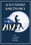 Okadka ksizki - Kalendarz ksiycowy 2022. Dla zdrowia, urody, ogrodu