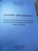 Okadka ksiki - ZASOBY ORGANIZMU Nowe podejcie do ustalania etiologii chorb i do metod ich leczenia