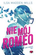 Okładka książki - Nie mój Romeo. Game Changers. Tom 1