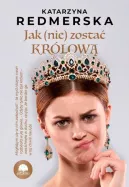 Okładka książki - Jak (nie) zostać królową