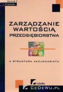 Okadka - Zarzdzanie wartoci przedsibiorstwa a struktura akcjonariatu