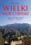 Ok�adka - Wielki mur chi�ski. Chiny kontra �wiat 1000 p.n.e. - 2000 n.e.