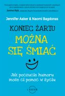 Ok�adka - Koniec �artu. Mo�na si� �mia�. Jak poczucie humoru mo�e ci pom�c w �yciu