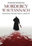 Ok�adka ksi�zki - Mordercy w sutannach. Prawdziwe historie ksi�y zab�jc�w