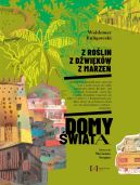 Okładka - Z roślin, z dźwięków, z marzeń. Domy świata
