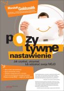 Okadka - Pozytywne nastawienie. Jak uzyska, utrzyma lub odzyska swoje mojo