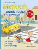 Ok�adka - Maluch i zasady ruchu drogowego. Zadania, zabawy, kolorowanki