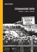 Okadka ksizki - Litzmannstadt Getto. Miejsca, ludzie, pami